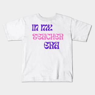 In My Teacher Era Kids T-Shirt